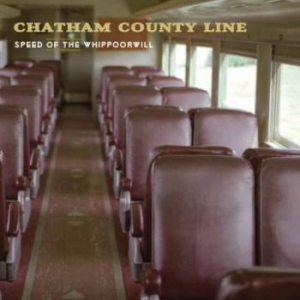 Chatham County Line - Speed Of The Whippoorwill in der Gruppe UNSERE TIPPS / Klassiska lablar / YepRoc / CD bei Bengans Skivbutik AB (660222)