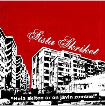 Sista Skriket - Hela Skiten Är En Jävla Zombie in der Gruppe CD / Bestseller bei Bengans Skivbutik AB (660565)