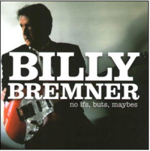 Bremner Billy - No Ifs, Buts, Maybes in der Gruppe CD / Pop-Rock bei Bengans Skivbutik AB (662263)