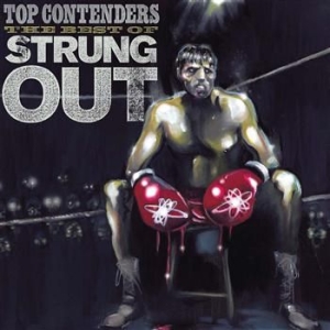 Strung Out - Top Contenders - The Best Of in der Gruppe CD / Pop-Rock,Punk bei Bengans Skivbutik AB (662801)