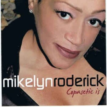 Mikelyn Roderick - Copasetic Is in der Gruppe CD / RNB, Disco & Soul bei Bengans Skivbutik AB (662976)