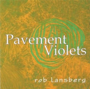 Lansberg Rob - Pavement Violets in der Gruppe CD bei Bengans Skivbutik AB (663392)