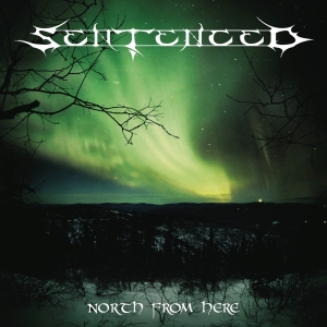 Sentenced - North From Here (Re-Issue + Bonus) in der Gruppe CD bei Bengans Skivbutik AB (663685)