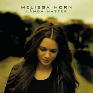 Horn Melissa - Långa Nätter in der Gruppe CD / Pop-Rock bei Bengans Skivbutik AB (664108)