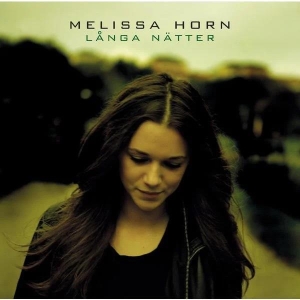 Horn Melissa - Långa Nätter in der Gruppe CD / Pop-Rock,Övrigt bei Bengans Skivbutik AB (664108)