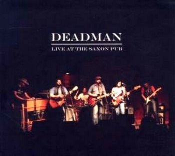 Deadman - Live At The Saxon Pub in der Gruppe CD / Pop bei Bengans Skivbutik AB (664650)