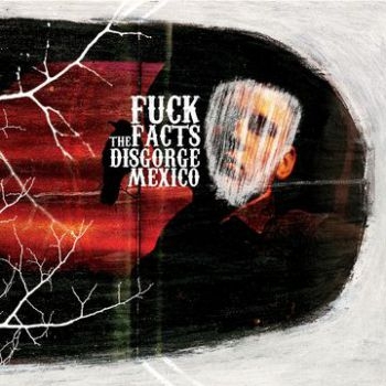 Fuck The Facts - Disgorge Mexico in der Gruppe CD / Hårdrock/ Heavy metal bei Bengans Skivbutik AB (665348)