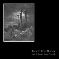 Wicked King Wicker - God Is Busy... Save Yourself in der Gruppe CD / Kommande / Hårdrock,Pop-Rock bei Bengans Skivbutik AB (665414)