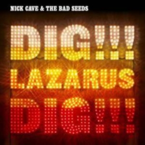 Nick Cave & The Bad Seeds - Dig, Lazarus, Dig!!! in der Gruppe UNSERE TIPPS / Am beliebtesten cd-klassiker bei Bengans Skivbutik AB (666055)