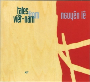 Le Nguyen - Tales From Viet-Nam in der Gruppe CD / Jazz bei Bengans Skivbutik AB (666900)