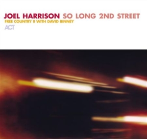 Harrison Joel - So Long 2Nd Street - Free Country I in der Gruppe CD / Jazz bei Bengans Skivbutik AB (667477)