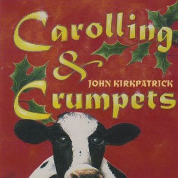Kirkpatrick John - Carolling And Crumpets in der Gruppe CD / Worldmusic/ Folkmusik bei Bengans Skivbutik AB (667759)