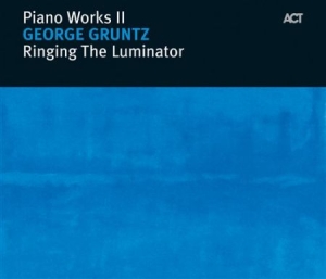 George Gruntz - Piano Works Ii: Ringing The Luminat in der Gruppe CD bei Bengans Skivbutik AB (668126)
