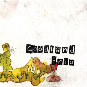 Goodland Trio - Goodland Trio in der Gruppe CD / Elektroniskt,Svensk Folkmusik bei Bengans Skivbutik AB (668142)