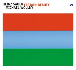 Sauer Heinz / Wollny Michael - Certain Beauty in der Gruppe CD / Jazz bei Bengans Skivbutik AB (668149)