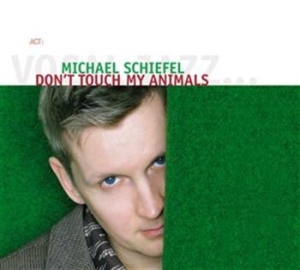 Michael Schiefel - Don't Touch My Animals in der Gruppe CD bei Bengans Skivbutik AB (668159)