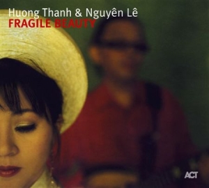 Thanh Huong / Le Nguyen - Fragile Beauty in der Gruppe CD bei Bengans Skivbutik AB (668279)