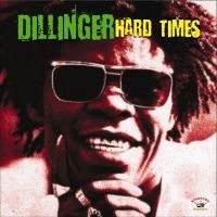DILLINGER - HARD TIMES in der Gruppe CD bei Bengans Skivbutik AB (668446)