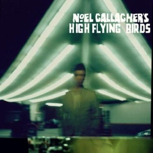Noel Gallagher's High Flying Birds - Noel Gallagher's High Flying Birds in der Gruppe Minishops / Noel Gallagher bei Bengans Skivbutik AB (671247)
