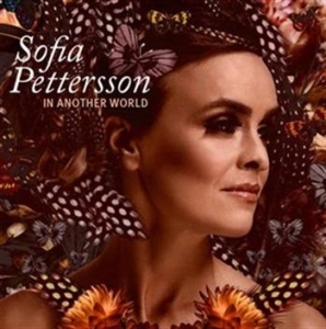 Pettersson Sofia - In Another World in der Gruppe cdonuppdat / CDON Jazz klassiskt NX bei Bengans Skivbutik AB (671584)