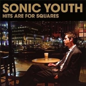 Sonic Youth - Hits Are For Squares in der Gruppe Minishops / Sonic Youth bei Bengans Skivbutik AB (671656)