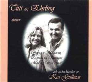 Sjöblom Titti  / Eliasson Ehrling - Titti & Ehrling Sjunger Kai Gullmar in der Gruppe Externt_Lager / Naxoslager bei Bengans Skivbutik AB (671689)