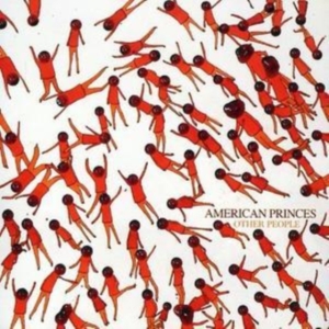 American Princes - Other People in der Gruppe UNSERE TIPPS / Klassiska lablar / YepRoc / CD bei Bengans Skivbutik AB (671772)
