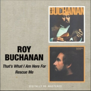 Buchanan Roy - That's What I Am Here For/Rescue Me in der Gruppe CD / Jazz bei Bengans Skivbutik AB (672623)