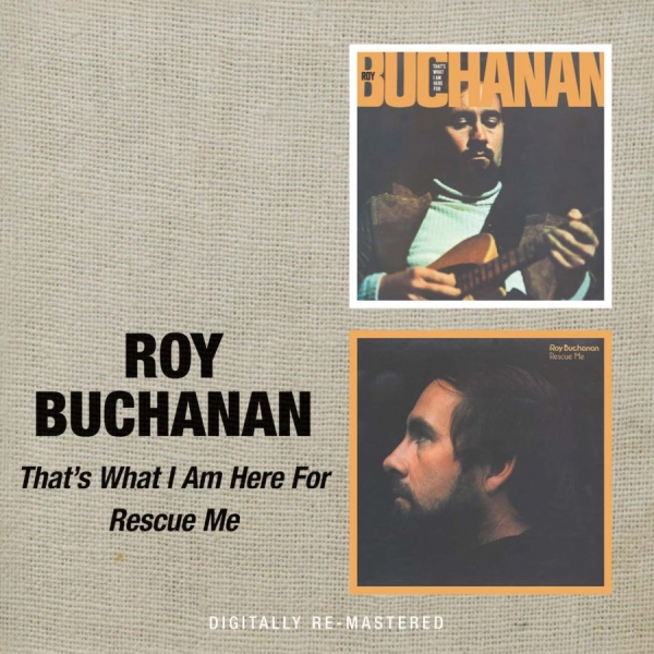 Buchanan Roy - That's What I Am Here For/Rescue Me in der Gruppe CD / Bestseller bei Bengans Skivbutik AB (672623)