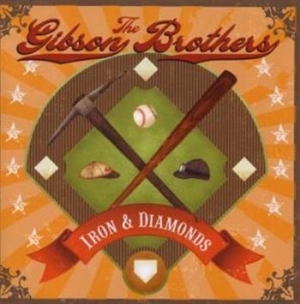 Gibson Brothers The - Iron & Diamonds in der Gruppe CD / Country bei Bengans Skivbutik AB (674090)