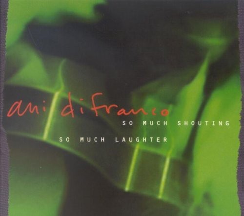 Ani DiFranco - So Much Shouting, So Much Laughter in der Gruppe CD / Pop bei Bengans Skivbutik AB (674806)