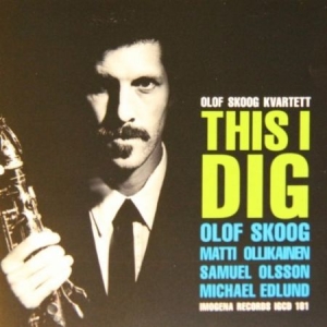 Skoog Olof & Kvartett - This I Dig in der Gruppe CD / Jazz bei Bengans Skivbutik AB (675059)