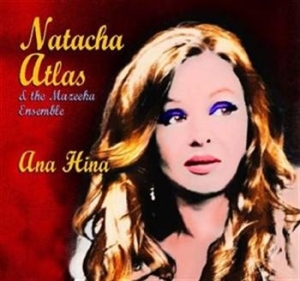 Natacha Atlas - Ana Hina in der Gruppe CD / Elektroniskt bei Bengans Skivbutik AB (675136)