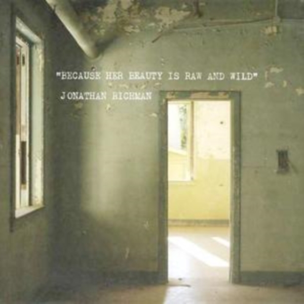 Jonathan Richman - Because Her Beauty Is Raw And in der Gruppe CD / Bestseller bei Bengans Skivbutik AB (675156)