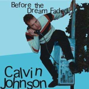 Johnson Calvin - Before The Dream Faded in der Gruppe CD / Pop-Rock bei Bengans Skivbutik AB (675962)