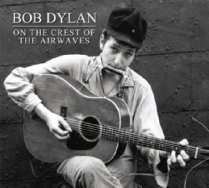 Bob Dylan - On The Crest Of The Airwaves Vol. 1 in der Gruppe Minishops / Bob Dylan bei Bengans Skivbutik AB (676136)