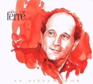 Ferre Leo - Le Siecle D Or - Leo Ferre in der Gruppe CD / Pop-Rock bei Bengans Skivbutik AB (676302)