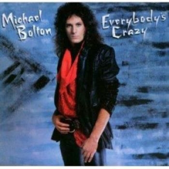 Bolton Michael - Everybody's Crazy in der Gruppe CD / Bestseller bei Bengans Skivbutik AB (677209)