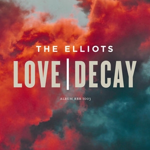 The Elliots - Love / Decay in der Gruppe CD / Pop-Rock bei Bengans Skivbutik AB (677752)