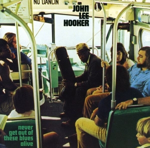 Hooker John Lee - Never Get Out Of The in der Gruppe CD / Jazz bei Bengans Skivbutik AB (678097)