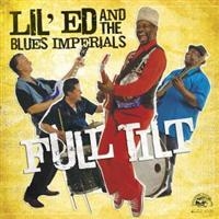 Lil Ed & The Blues Imperials - Full Tilt in der Gruppe CD bei Bengans Skivbutik AB (678124)