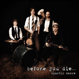 Before You Die... - Spastic Dance in der Gruppe CD / Pop-Rock,Svensk Musik bei Bengans Skivbutik AB (678902)