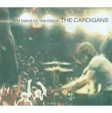 Cardigans - First Band On The Moon in der Gruppe CD bei Bengans Skivbutik AB (679834)