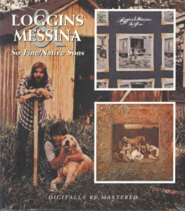 LOGGINS AND MESSINA - SO FINE/NATIVE SONS in der Gruppe CD / Pop-Rock bei Bengans Skivbutik AB (681107)