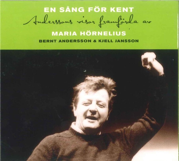 Hörnelius Maria And Bernt Andersson - En Sång För Kent in der Gruppe CD / Pop bei Bengans Skivbutik AB (681116)