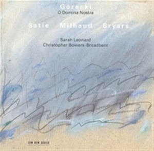 Bowers-Broadbent Christopher - Górecki: O Domina Nostra / Satie / in der Gruppe CD bei Bengans Skivbutik AB (682291)