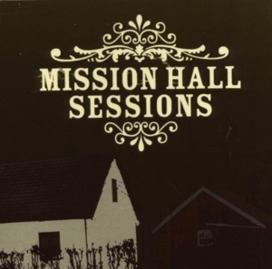 Blandade Artister - Mission Hall Sessions in der Gruppe CD / Pop-Rock bei Bengans Skivbutik AB (682540)