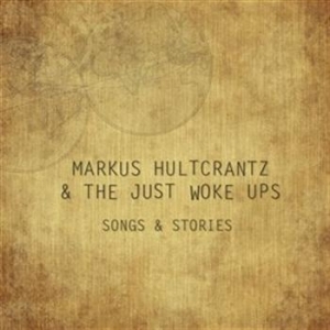 Markus Hultcrantz & The Just Woke U - Songs & Stories in der Gruppe Externt_Lager / Naxoslager bei Bengans Skivbutik AB (684651)