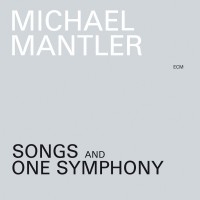 Mantler Michael - Songs And One Symphony in der Gruppe Externt_Lager / Naxoslager bei Bengans Skivbutik AB (685174)