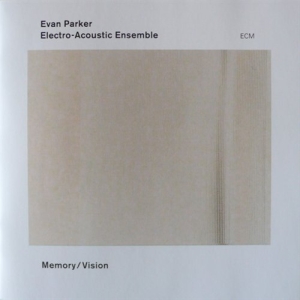 Evan Parker Electro-Acoustic Ensemb - Memory / Vision in der Gruppe CD / Jazz bei Bengans Skivbutik AB (685204)